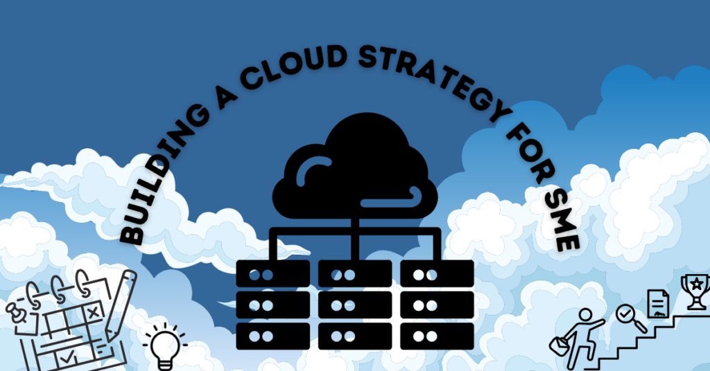 Building a cloud strategy for SME